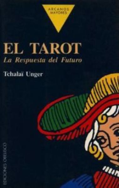 Imagen de El Tarot. La respuesta del futuro. Tchalai Unger