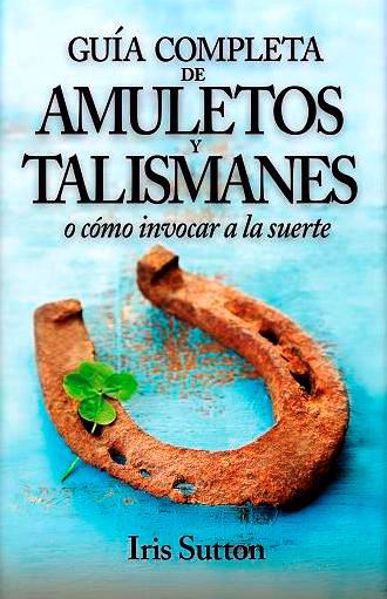 Imagen de Guía completa de amuletos y talismanes. Iris Sutton