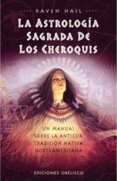 Imagen de LA ASTROLOGÍA SAGRADA DE LOS CHEROQUIS