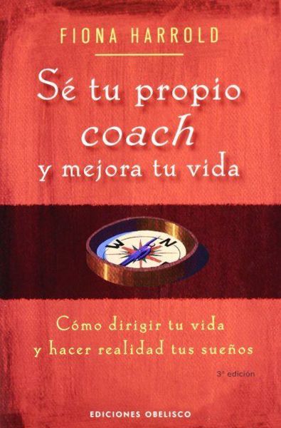 Imagen de SÉ TU PROPIO COACH Y MEJORA TU VIDA FIONA HARROLD