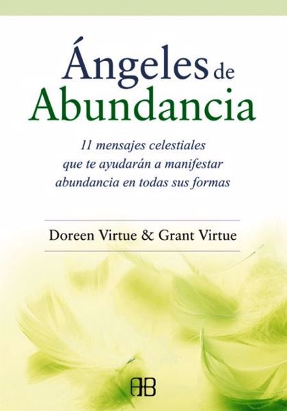 Imagen de ANGELES DE ABUNDANCIA: 11 MENSAJES CELESTIALES QUE TE AYUDARAN A MANIFESTAR ABUNDANCIA EN TODAS SUS FORMAS Doreen Virtue, Grant Virtue