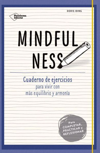 Imagen de MINDFULNESS: CUADERNO DE EJERCICIOS PARA VIVIR CON MAS EQUILIBRIO Y ARMONIA