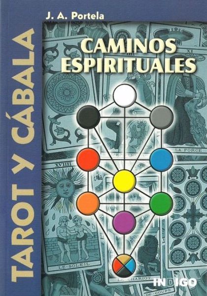 Imagen de TAROT Y CABALA. CAMINOS ESPIRITUALES PORTELA, JOSÉ ANTONIO