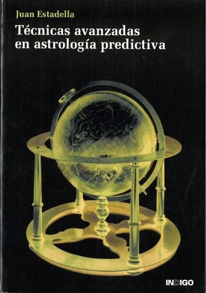 Imagen de TÉCNICAS AVANZADAS DE ASTROLOGÍA PREDICTIVA. Estadella, Juan