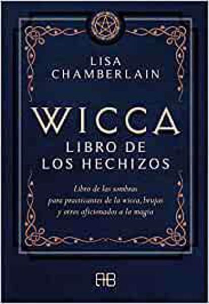 Imagen de WICCA LIBRO DE LOS HECHIZOS LIBRO DE LAS SOMBRAS PARA PRACTICANTES DE LA WICCA, BRUJAS Y OTROS AFICIONADOS A LA MAGIA