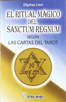Imagen de EL RITUAL MÁGICO DEL SANCTUM REGNUM SEGÚN LAS CARTAS DEL TAROT