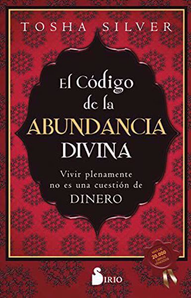 Imagen de El Código de la Abundancia divina. Vivir plenamente no es una cuestión de dinero. Tosha Silver.